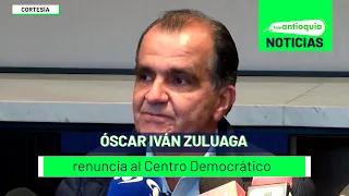 Óscar Iván Zuluaga renuncia al Centro Democrático - Teleantioquia Noticias