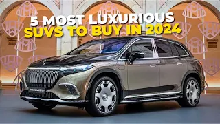 Top 5 Most Luxurious SUVs to Buy in 2024 | Ultimate Comfort and Style!