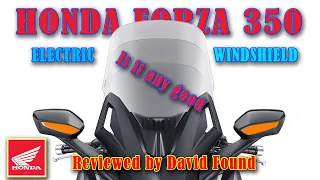 Honda Forza 350 Windshield  ( is it any good?) review by David Found