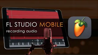 FL STUDIO MOBILE | Recording Audio