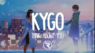 Kygo - Think About You (Lyrics) ft. Valerie Broussard