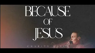 Charity Gayle |  Because of Jesus & The Cause of Christ | Kari Jobe (Medley)