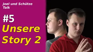 Joel und Schütze - Talk #5: ICH und SCHÜTZE - Ich erzähle unsere Geschichte (Teil 2)