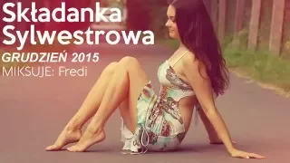 SKŁADANKA SYLWESTROWA ✯ NAJLEPSZE HITY ✯ GRUDZIEŃ 2015