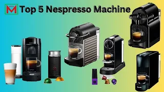 Top 5 Nespresso Machine. Best Espresso Machine