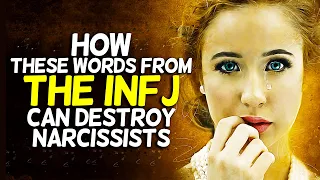 These 10 Words From The INFJ Will Destroy Narcissists