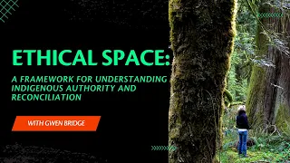What is Ethical Space? An intro to Indigenous authority in conservation
