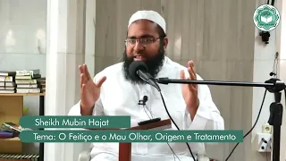 O Feitiço e o Mau Olhar, Origem e Tratamento ll Sheikh Mubin Hajat