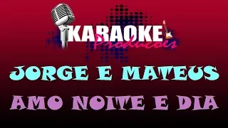 JORGE E MATEUS - AMO NOITE E DIA ( KARAOKE )