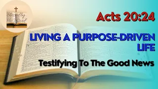 Living A Purpose-Driven Life | Acts 20:24 | Verse Of The Day | January 16, 2024