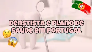 SAÚDE e DENTISTA em PORTUGAL! Muito caro?