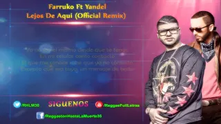 Farruko Ft. Yandel - Lejos De Aqui (Official Remix) (LETRA)