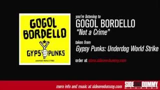 Gogol Bordello - Not a Crime (Official Audio)