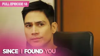 Full Episode 18 | Since I Found You English Subbed