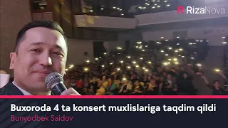 Bunyodbek Saidov  Buxoroda 4 ta konsert muxlislariga taqdim qildi