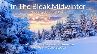 In the bleak midwinter (Gustav Holst, Joel Raney) - Halton Warehouse Choir 2020