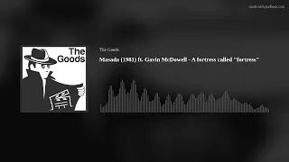 Masada (1981) ft. Gavin McDowell - A fortress called "fortress"