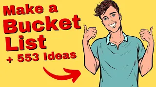 Bucket List 2024: How to Make a Bucket List (with 553 Ideas to Add to Your Bucket List)