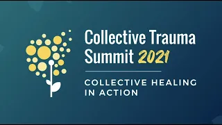 Collective Healing in Action - The Collective Trauma Summit 2021 | Thomas Hübl