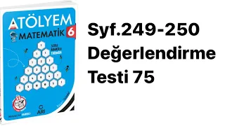 6. SINIF ATÖLYEM S.249-250 DEĞERLENDİRME TESTİ 75