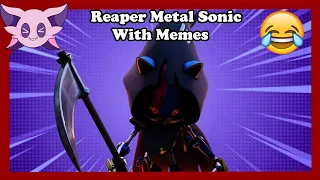 SFSB: Reaper Metal Sonic With Memes