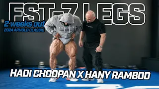 2 Weeks out from the 2024 Arnold Classic | FST-7 Legs Hadi Choopan X Hany Rambod