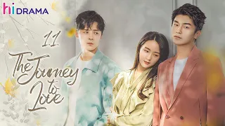 【ENG SUB】EP11 The Journey to Love | Yang Xuwen, Xu Lingyue, Fu Xinbo | HiDrama