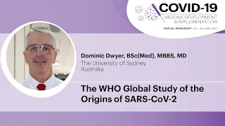 The WHO Global Study of the Origins of SARS-CoV-2 | Dominic Dwyer, BSc(Med), MBBS, MD