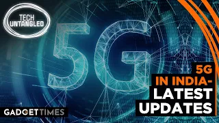 5G in India: Updates | Gadget Times