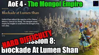 The Mongol Empire HARD DIFFICULTY Guide Mission 8 - Blockade At Lumen Shan | Age of Empires IV