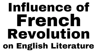 French Revolution Influence on English Literature, Enlightenment, Romanticism and French Revolution