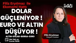 Dolar Güçleniyor ! Euro ve Altın Düşüyor ! | Filiz Eryılmaz ile Ekonomi Hattı