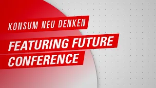 Featuring Future 2023 - Topic 4: Konsum neu denken