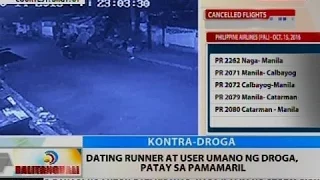 BT: Dating runner at user umano ng droga, patay sa pamamaril