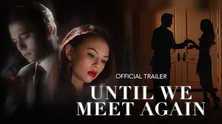 Until We Meet Again (2022) | Official Trailer HD