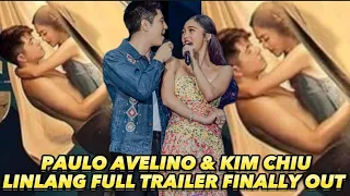 PAULO AVELINO & KIM CHIU UPDATE LINLANG FULL TRAILER FINALLY OUT