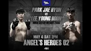 [앤젤스히어로즈 MMA 02][2경기][2R] 박재현 VS 이영훈 PARK JAE HYUN vs LEE YOUNG HOON