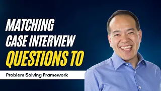 How to Match Problem Solving Frameworks with Case Interview (Part 5 of 12) | caseinterview