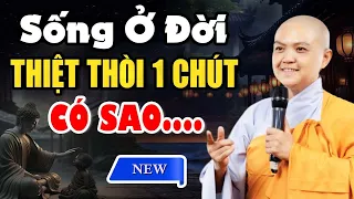 Sống Ở Đời Càng Chịu Thiệt Càng Nhiều Phúc Báu | SC. Thích Nữ Hương Nhũ