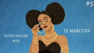 Funky House Mix #5 - DJ Marcuss