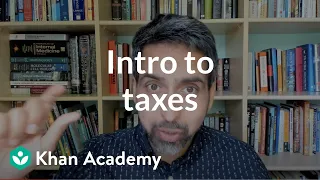 Intro to taxes | Taxes and tax forms | Financial literacy | Khan Academy