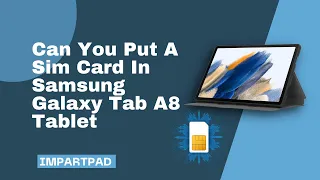 Can You Put A Sim Card In A Samsung Galaxy Tab A8 Tablet