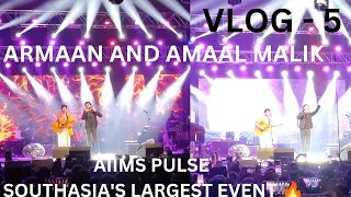 Armaan and Amaal Malik in AIIMS DELHI🔥| PULSE 2022 | Vlog 5 | Anmol Gupta