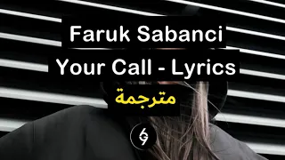 Faruk Sabanci feat. Mingue - Your Call [Lyrics] مترجمة