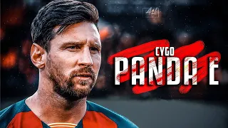 Lionel Messi ► Panda E - CYGO ● Skills & Goals | HD