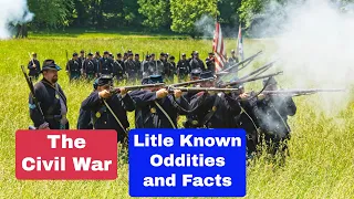 Little Known Oddities and Facts About The Civil War