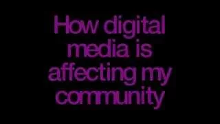 How digital media affects our community