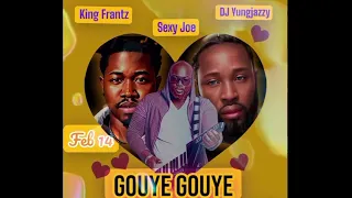 Gouye Gouye Ft Sexy Joe & Djyungzazzy