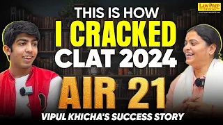 How AIR 21 cracked CLAT: In-Depth Discussion on Strategy | CLAT 2024 AIR 21 Vipul Khicha's Story