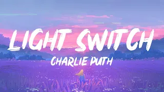 Charlie Puth - Light Switch (Lyrics) | 1 HOUR